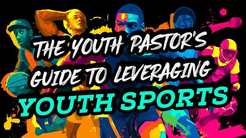 Youth Pastors Guide to Leveraging Youth Sports